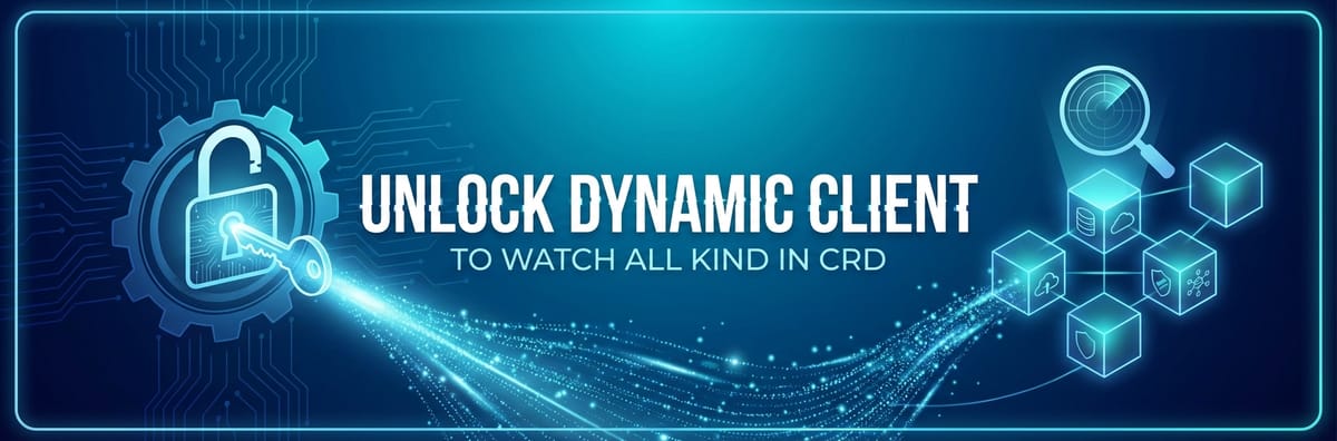Unlock Dynamic Client to Watch All Kind in CRD