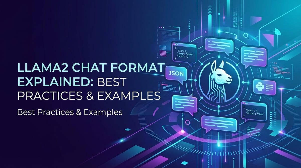 Llama2 Chat Format Explained: Best Practices & Examples