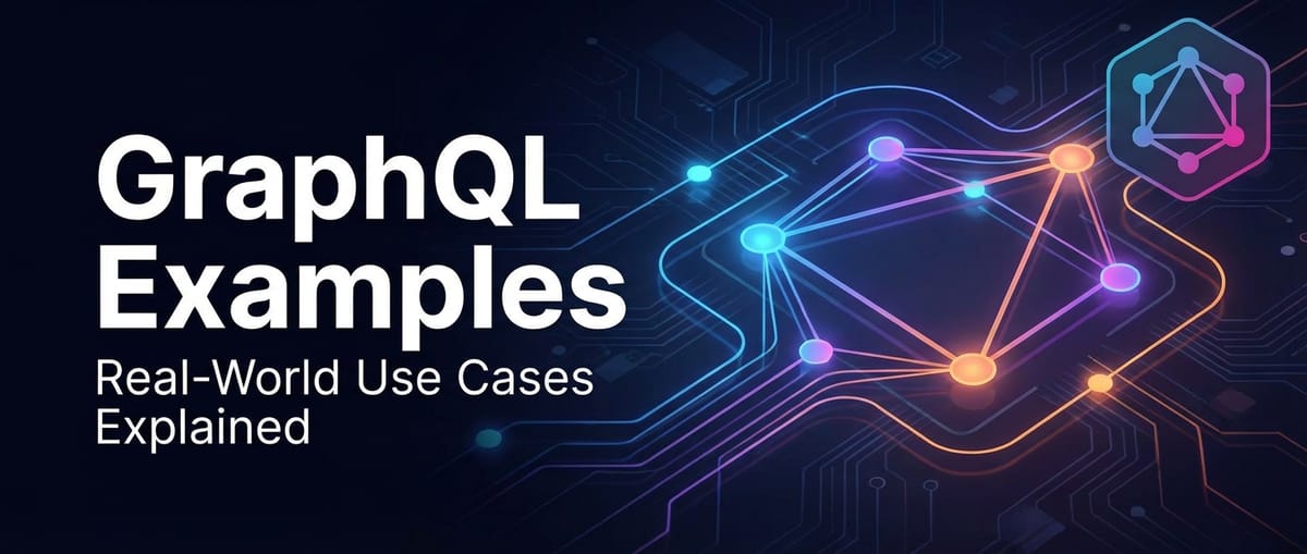 GraphQL Examples: Real-World Use Cases Explained