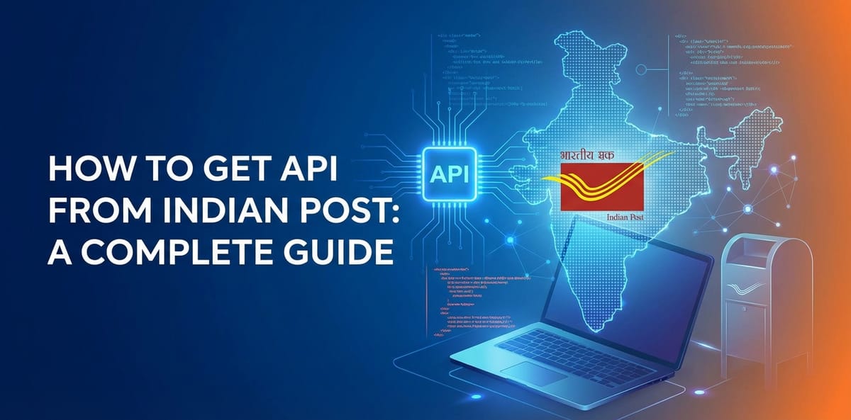 How to Get API from Indian Post: A Complete Guide