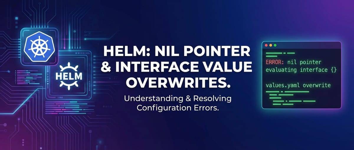 helm nil pointer evaluating interface values overwrite values