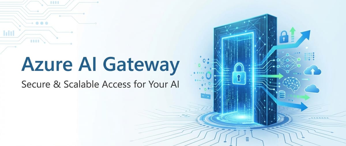 Azure AI Gateway: Secure & Scalable Access for Your AI