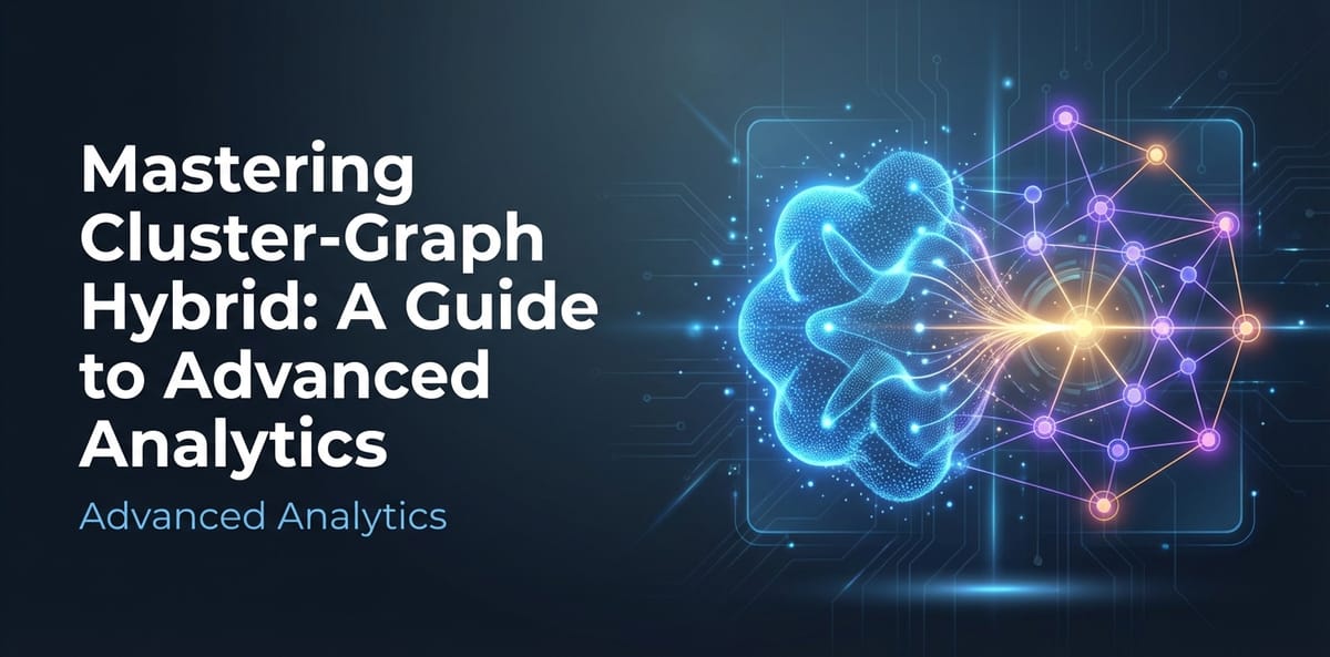 Mastering Cluster-Graph Hybrid: A Guide to Advanced Analytics