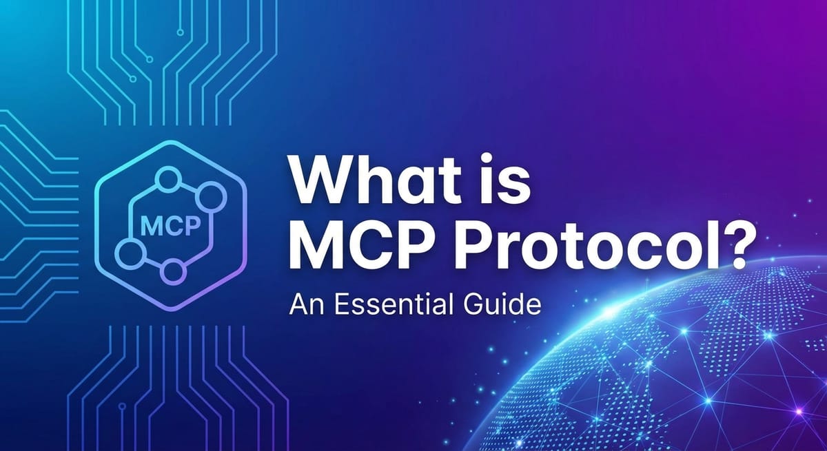 What is MCP Protocol? An Essential Guide