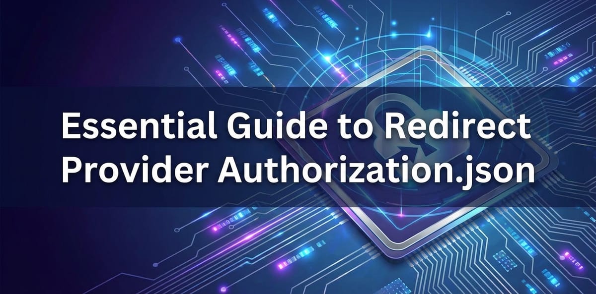 Essential Guide to redirect provider authorization.json