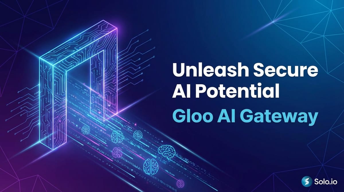 Unleash Secure AI Potential with Gloo AI Gateway