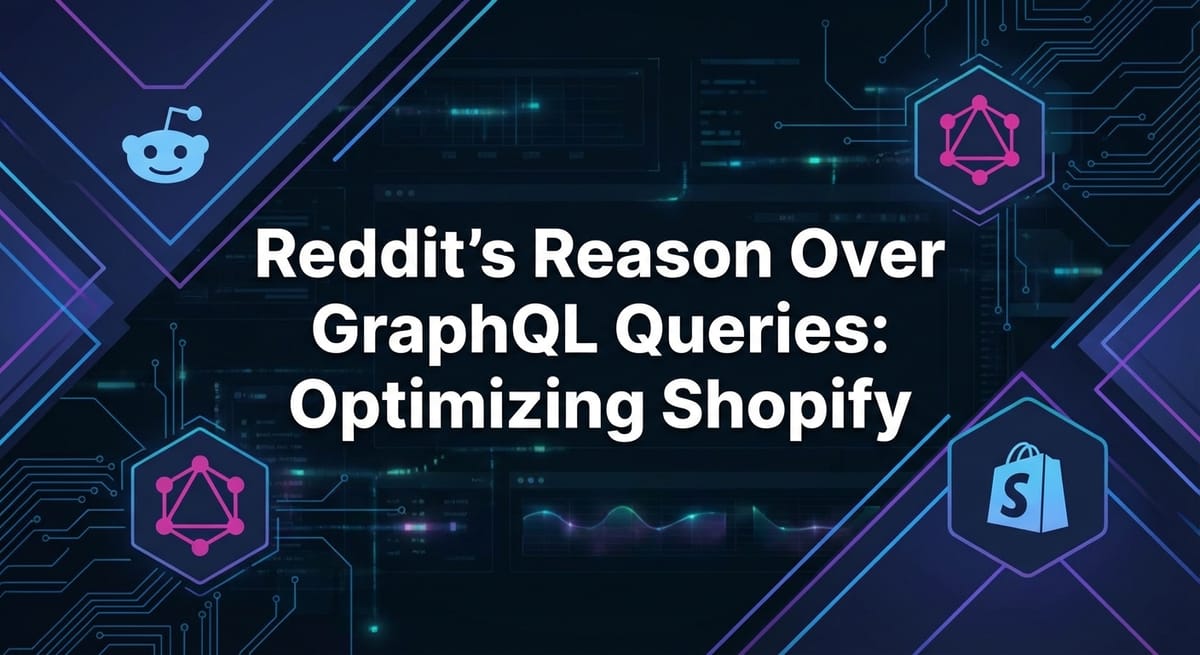 Reddit's Reason Over GraphQL Queries: Optimizing Shopify