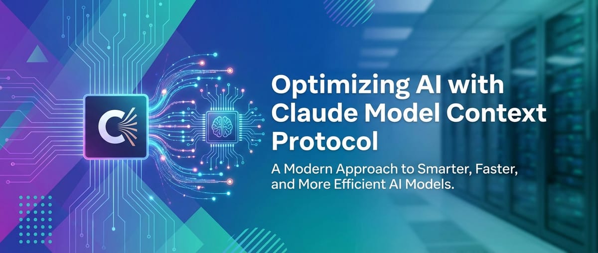 Optimizing AI with Claude Model Context Protocol