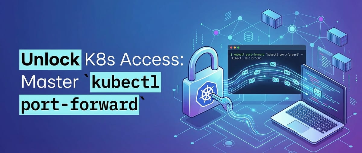 Unlock K8s Access: Master `kubectl port-forward`
