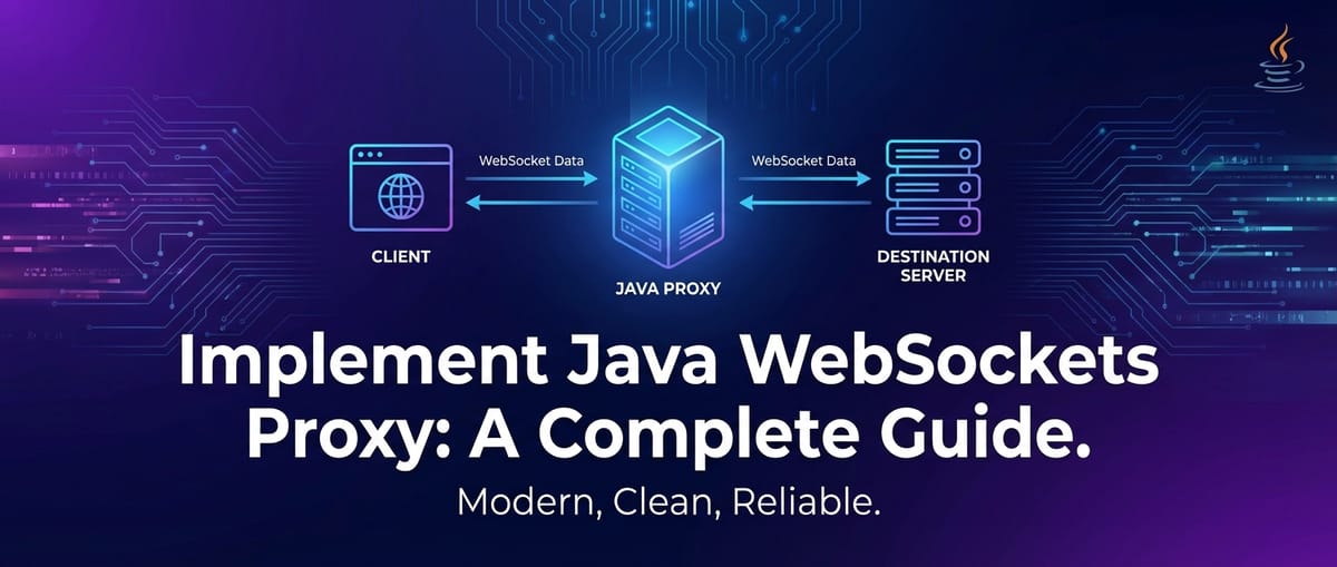 Implement Java WebSockets Proxy: A Complete Guide