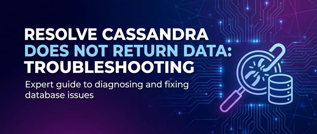 Resolve Cassandra Does Not Return Data: Troubleshooting