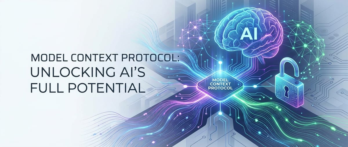 Model Context Protocol: Unlocking AI's Full Potential