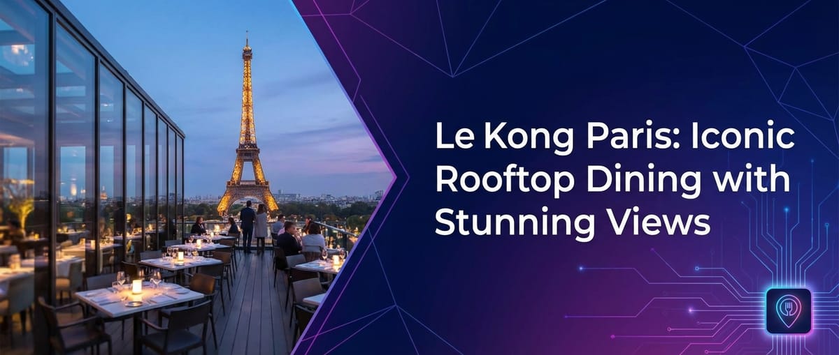 Le Kong Paris: Iconic Rooftop Dining with Stunning Views