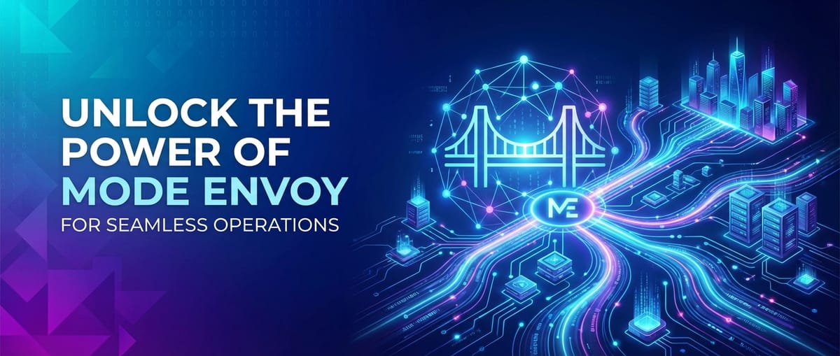 Unlock the Power of Mode Envoy for Seamless Operations