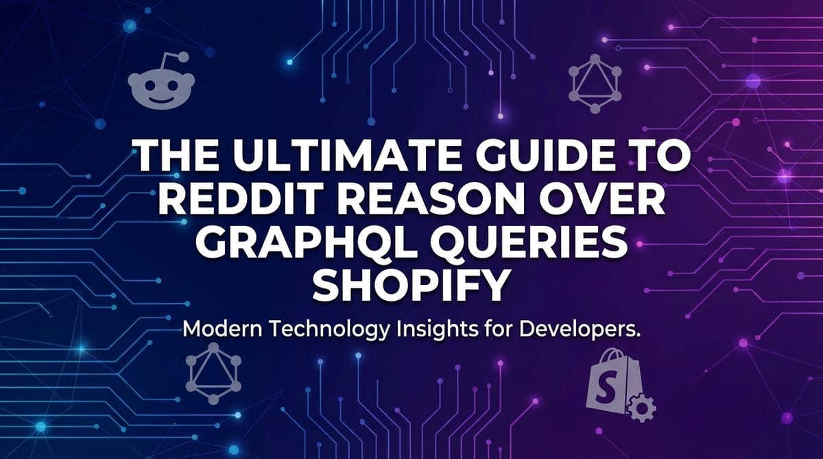 The Ultimate Guide to Reddit Reason Over GraphQL Queries Shopify