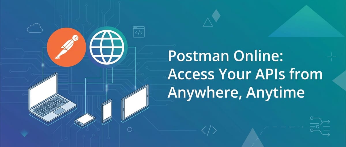 Postman Online: Access Your APIs from Anywhere, Anytime