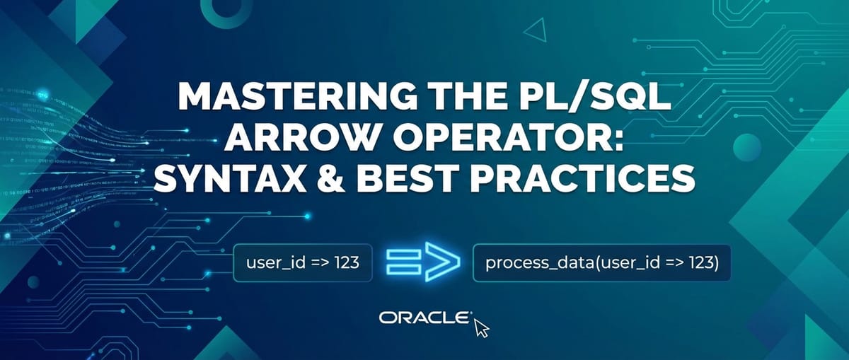 Mastering the PL/SQL Arrow Operator: Syntax & Best Practices