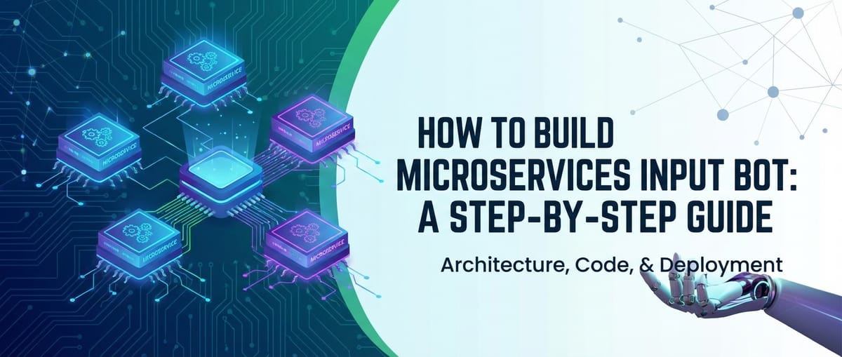 How to Build Microservices Input Bot: A Step-by-Step Guide