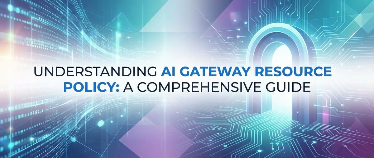 Understanding AI Gateway Resource Policy: A Comprehensive Guide