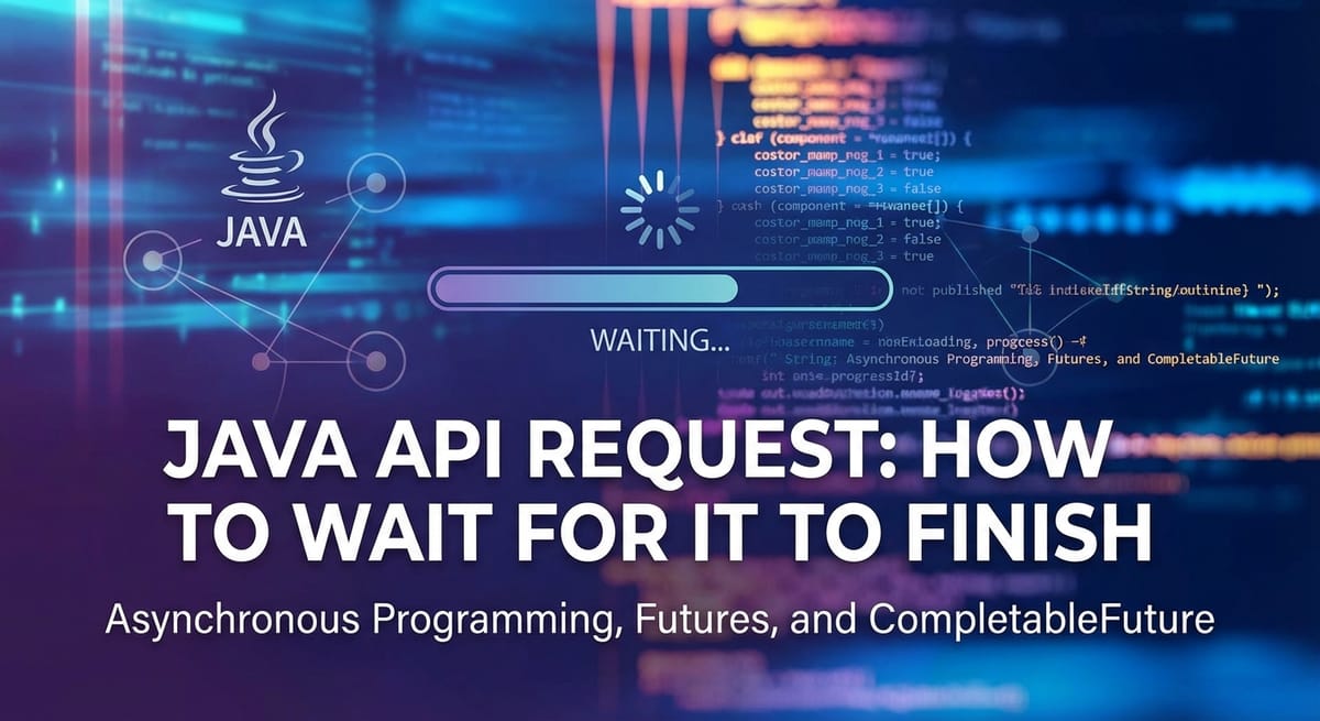 Java API Request: How to Wait for It to Finish