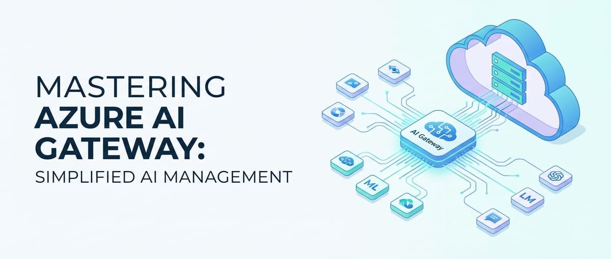 Mastering Azure AI Gateway: Simplified AI Management