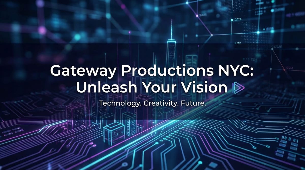 Gateway Productions NYC: Unleash Your Vision