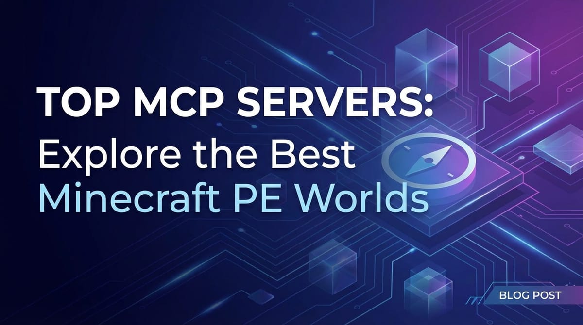 Top MCP Servers: Explore the Best Minecraft PE Worlds