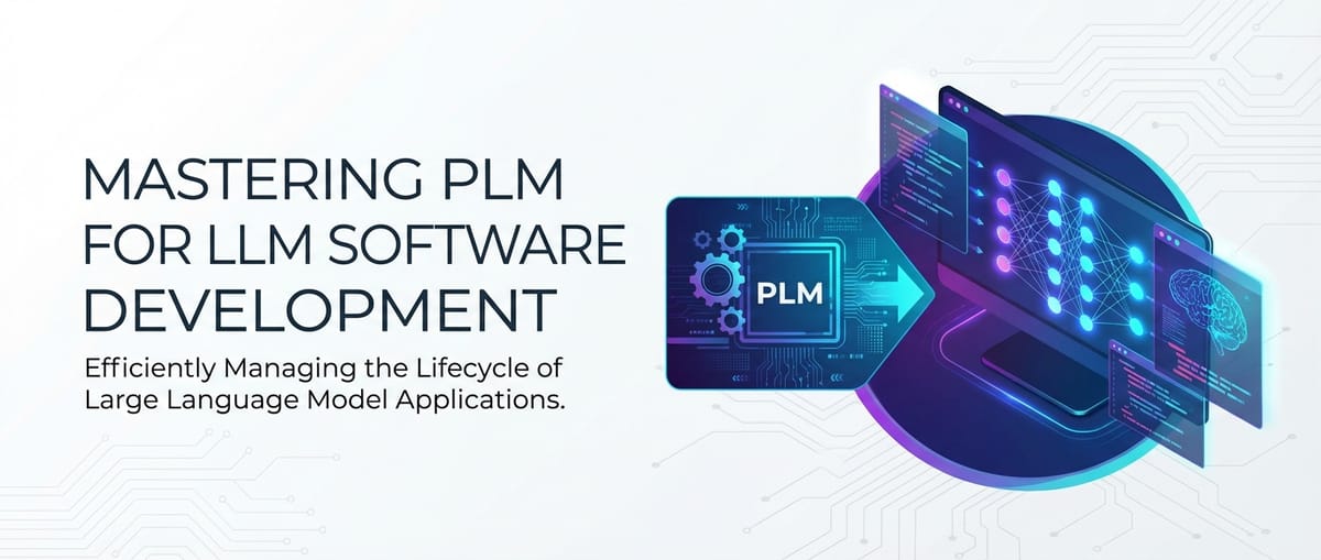 Mastering PLM for LLM Software Development