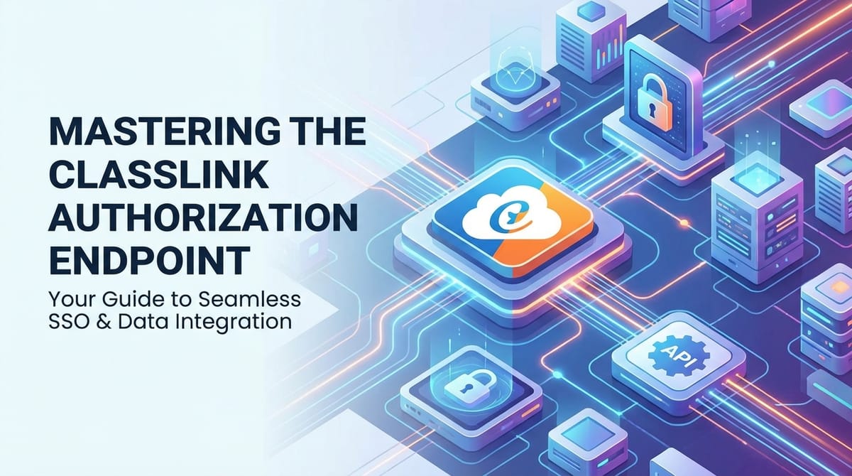 Mastering the ClassLink Authorization Endpoint