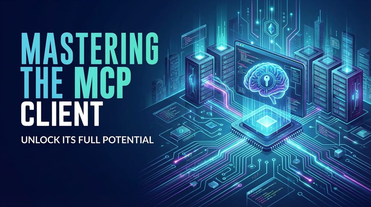 Mastering the MCP Client: Unlock Its Full Potential