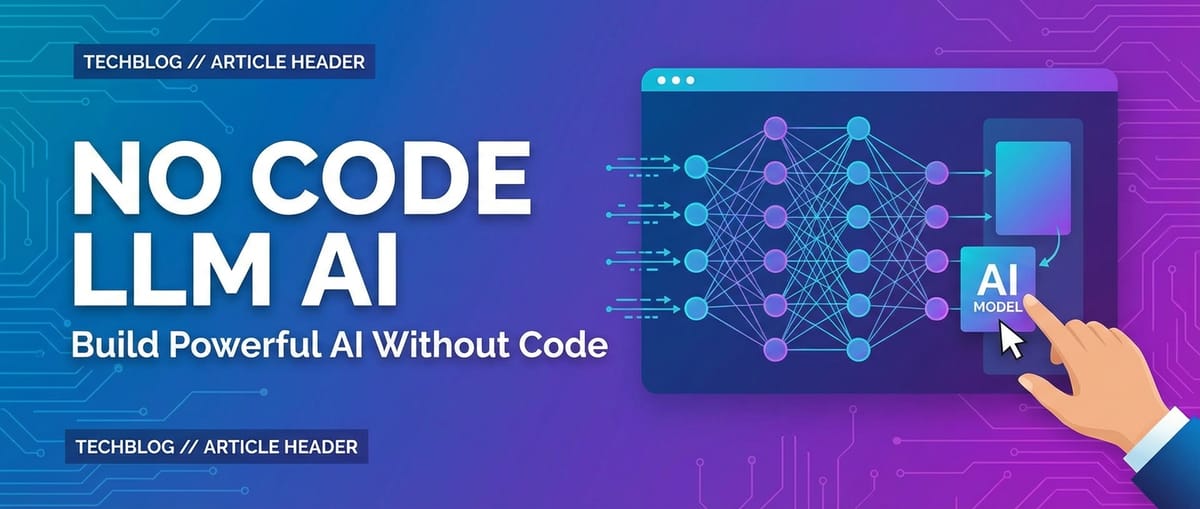 No Code LLM AI: Build Powerful AI Without Code