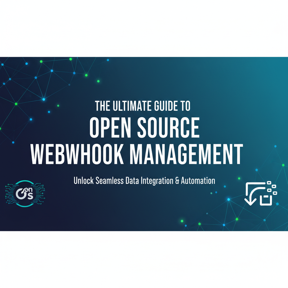 The Ultimate Guide to Open Source Webhook Management