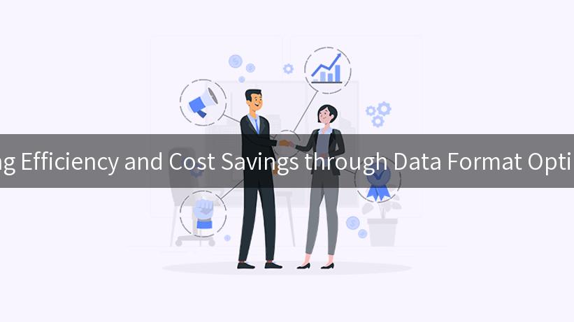 Unlocking Efficiency and Cost Savings through Data Format Optimization