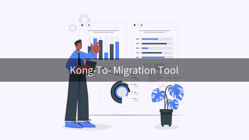 Kong-To- Migration Tool