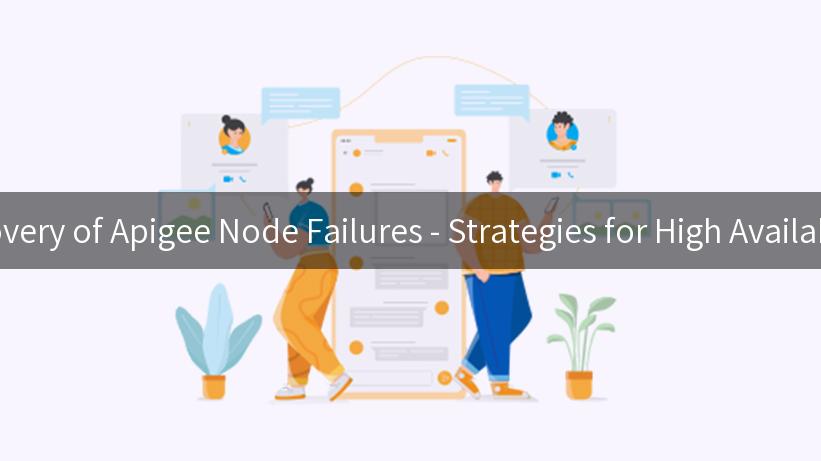 Recovery of Apigee Node Failures - Strategies for High Availability