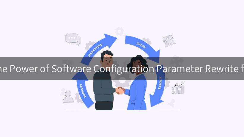 Unlocking the Power of Software Configuration Parameter Rewrite for Flexibility