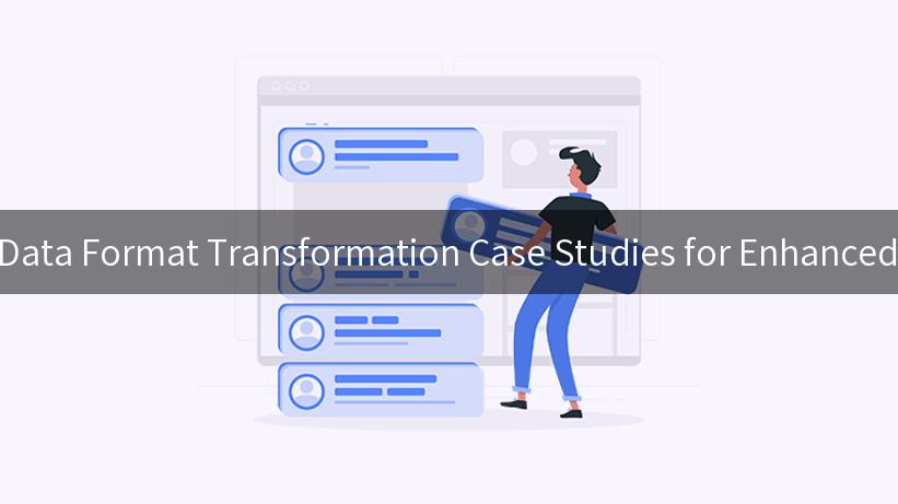 Exploring Data Format Transformation Case Studies for Enhanced Efficiency