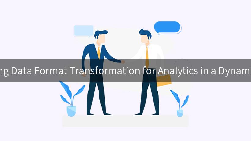 Mastering Data Format Transformation for Analytics in a Dynamic World