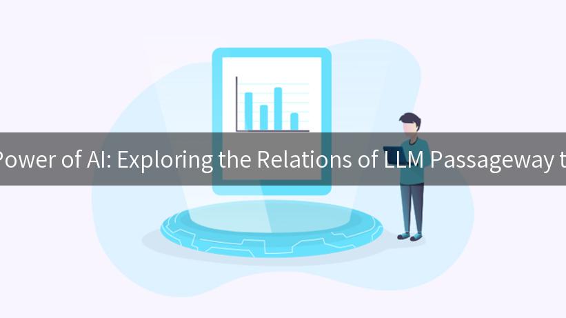 Unlocking the Power of AI: Exploring the Relations of LLM Passageway to LLM Gateway