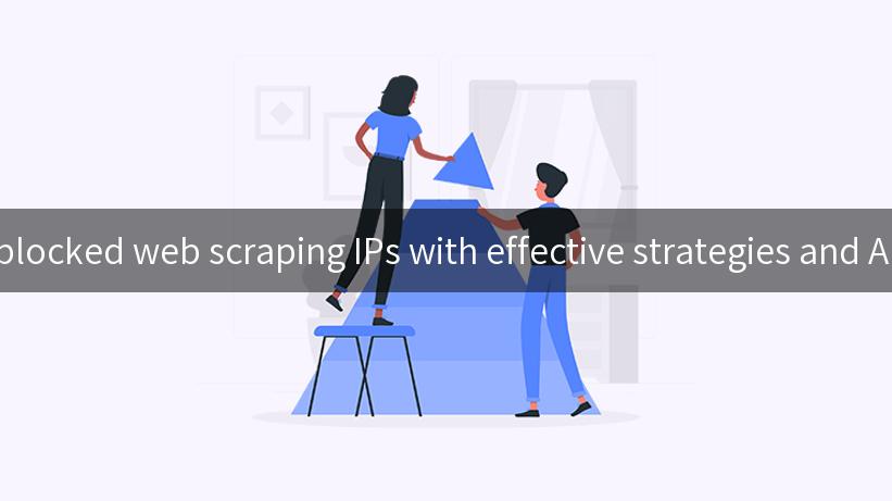 Resolve blocked web scraping IPs with effective strategies and AI insights