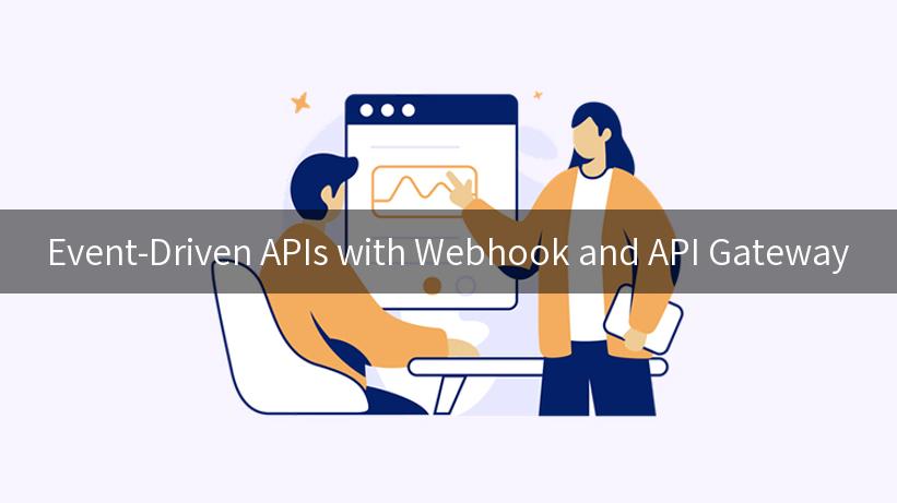 Event-Driven APIs with Webhook and API Gateway