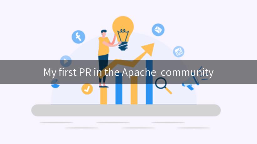 My first PR in the Apache  community