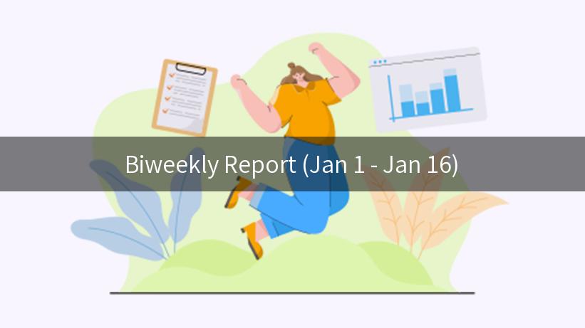 Biweekly Report (Jan 1 - Jan 16)