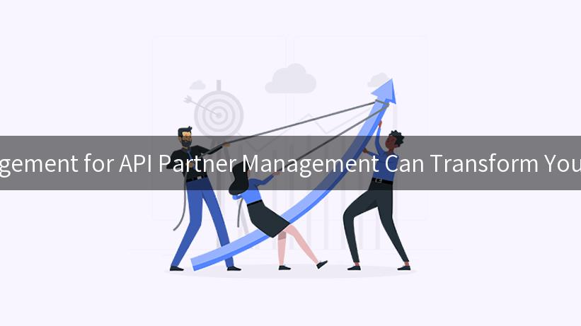 How API Lifecycle Management for API Partner Management Can Transform Your Business with APIPark