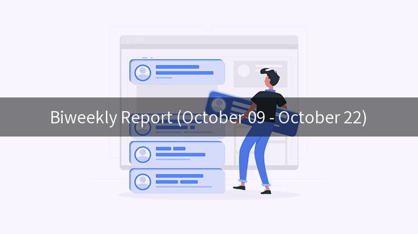 Biweekly Report (October 09 - October 22)