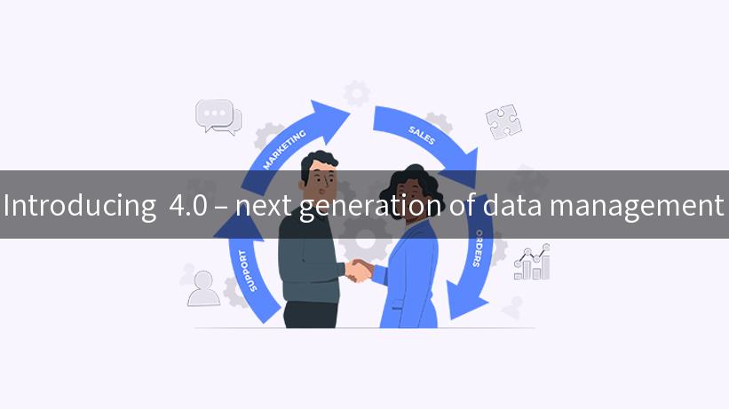 Introducing  4.0 – next generation of data management