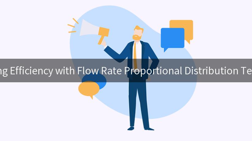 Optimizing Efficiency with Flow Rate Proportional Distribution Techniques