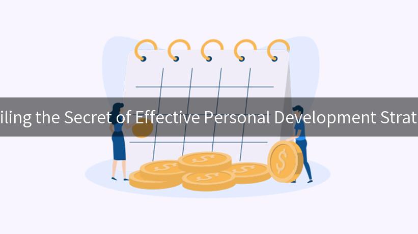 Unveiling the Secret of Effective Personal Development Strategies