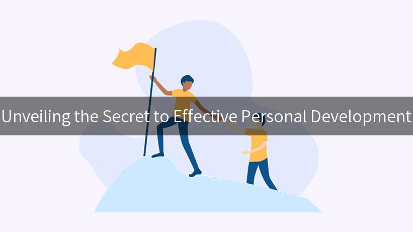 Unveiling the Secret to Effective Personal Development