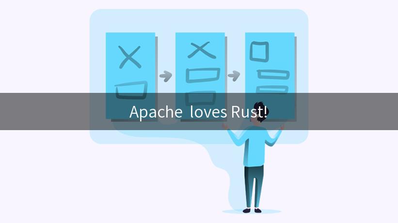 Apache  loves Rust!